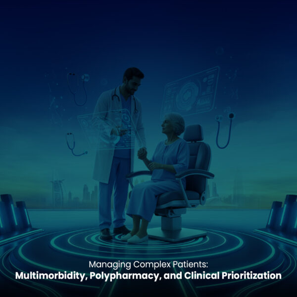 Managing Complex Patient Multimorbidity, Polypharmacy, and Clinical Prioritization